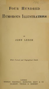 Four Hundred Humorous Illustrations: With Portrait and Biographical Sketch