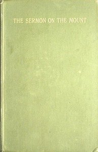 The Sermon on the Mount: A Practical Exposition