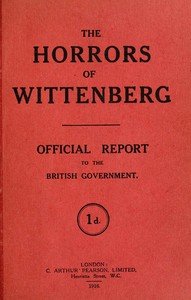 The horrors of Wittenberg : $b Official report to the British government