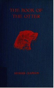 The book of the otter : $b A manual for sportsmen and naturalists
