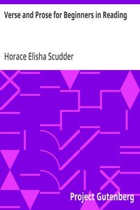 Verse and Prose for Beginners in Reading: Selected from English and American Literature