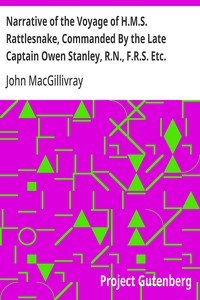 Narrative of the Voyage of H.M.S. Rattlesnake, Commanded By the Late Captain Owen Stanley, R.N., F.R.S. Etc. During the Years 1846-1850. — Volume 2: Including Discoveries and Surveys in New Guinea, the Louisiade Archipelago, Etc. to Which Is Added the Account of Mr. E.B. Kennedy's Expedition for the