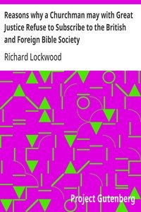 Reasons why a Churchman may with Great Justice Refuse to Subscribe to the British and Foreign Bible Society