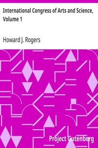 International Congress of Arts and Science, Volume 1: Philosophy and Metaphysics