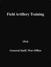 Field Artillery Training. 1914