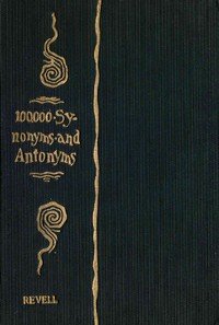 Cover of A Dictionary of Synonyms &amp; Antonyms