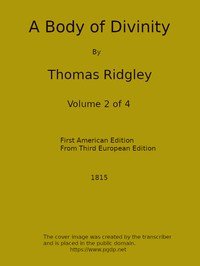 A Body of Divinity, Vol. 2 (of 4): Wherein the doctrines of the Christian religion are explained and defended, being the substance of several lectures on the Assembly's Larger Catechism