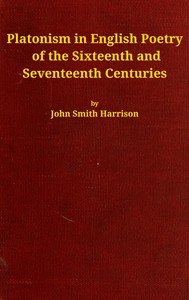Platonism in English poetry of the sixteenth and seventeenth centuries