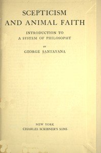 Scepticism and animal faith : $b Introduction to a system of philosophy