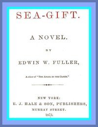Sea-gift: A Novel
