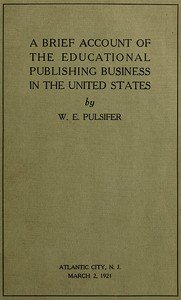 A Brief Account of the Educational Publishing Business in the United States