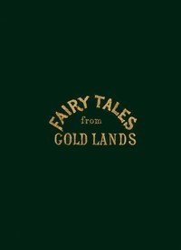 Fairy Tales from Gold Lands